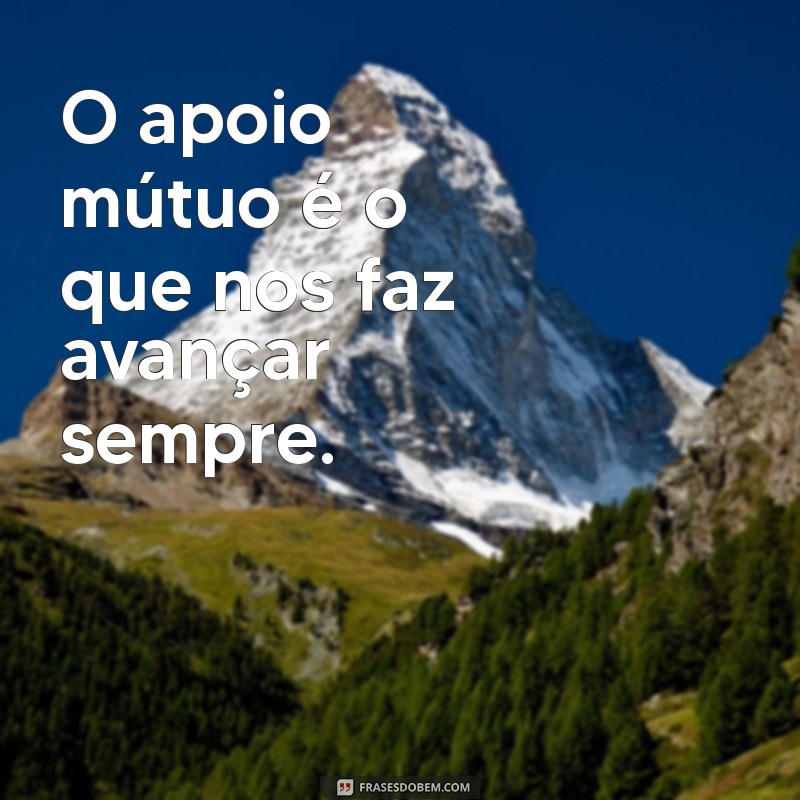 Top 30 Frases Inspiradoras para Compartilhar com Seus Colegas 