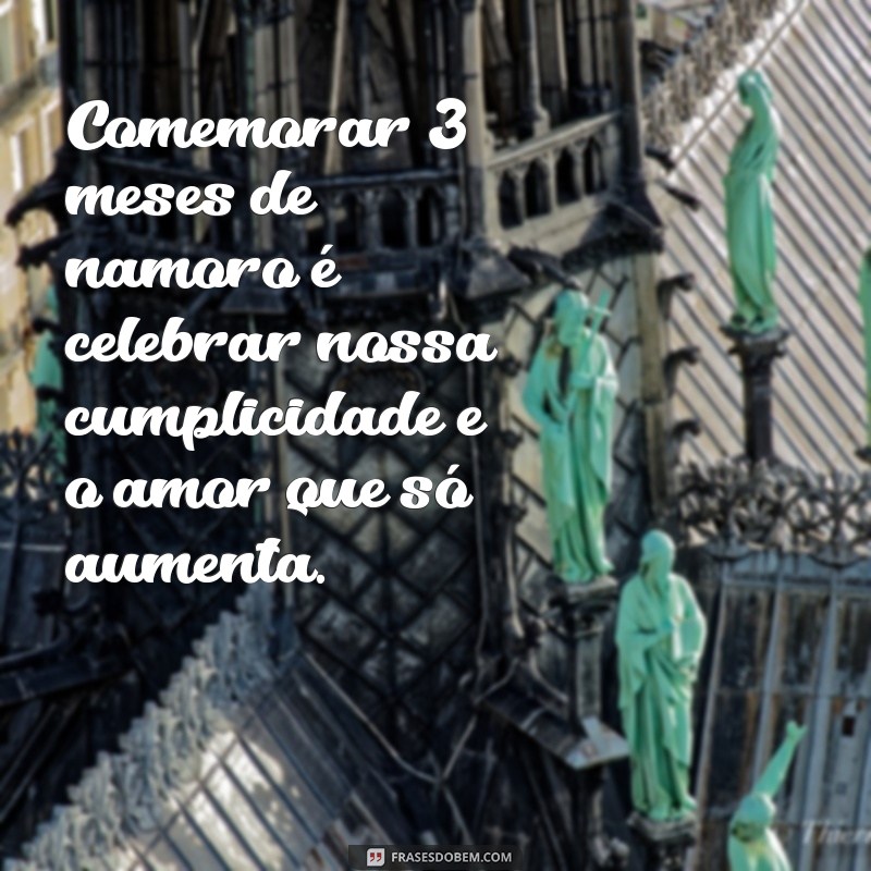 Mensagens Românticas para Celebrar 3 Meses de Namoro: Dicas e Inspirações 