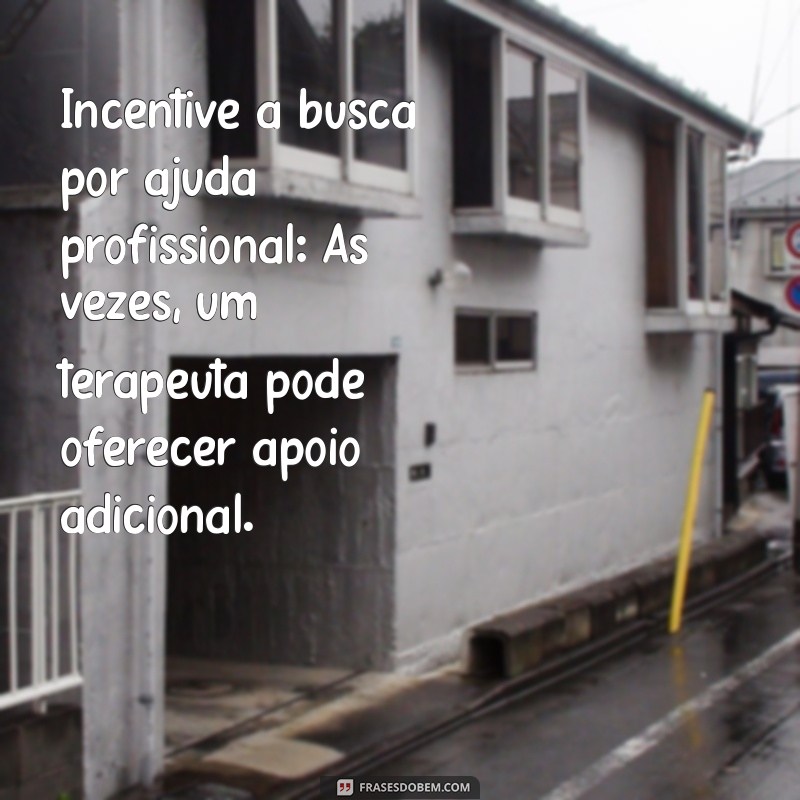 10 Maneiras Eficazes de Confortar Alguém em Luto 