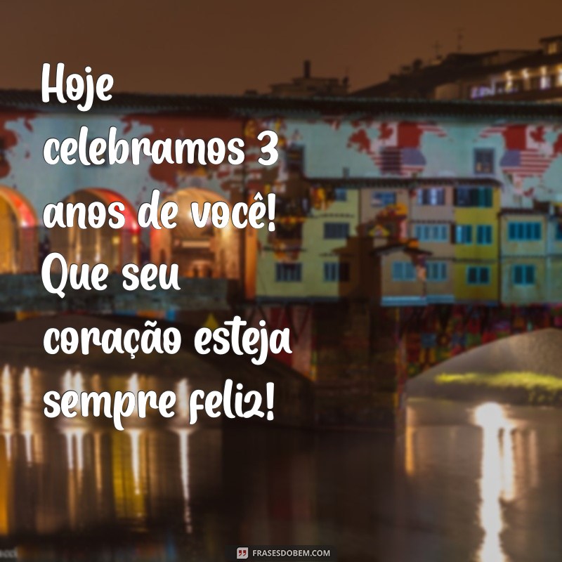 Mensagens Inspiradoras para Celebrar os 3 Anos do Seu Filho 