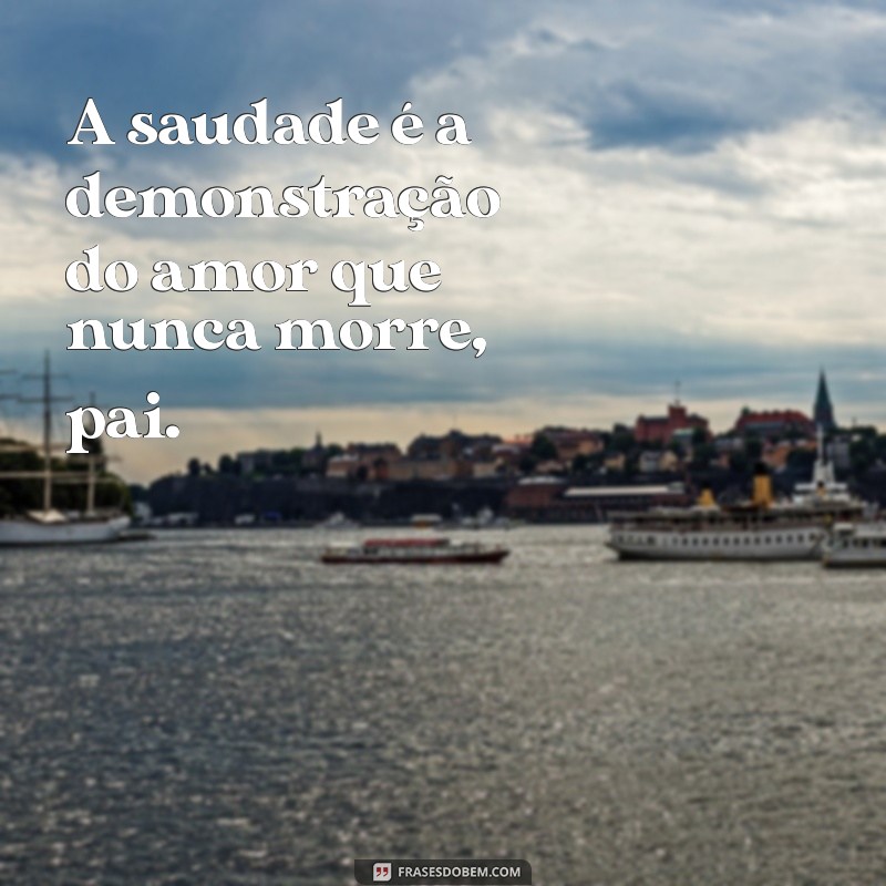 Como Lidar com a Saudade: Mensagens Comoventes para Pais Falecidos 