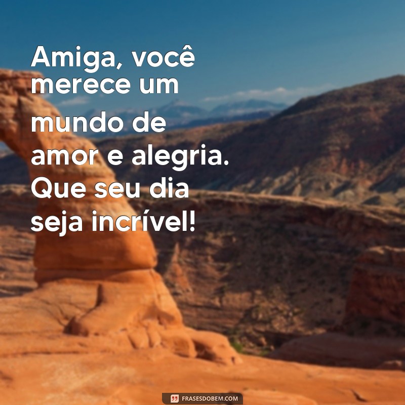 Frases Inspiradoras para Parabenizar sua Amiga em Qualquer Ocasião 