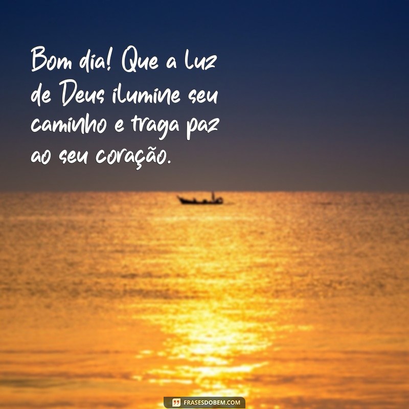 linda mensagem de deus de bom dia Bom dia! Que a luz de Deus ilumine seu caminho e traga paz ao seu coração.