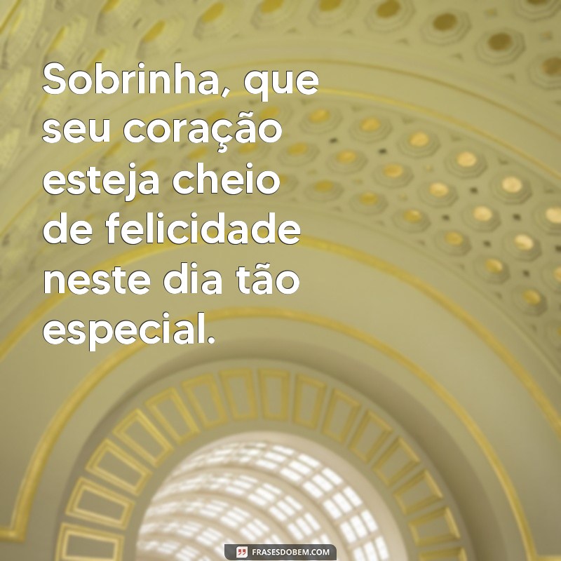 Frases Emocionantes para Celebrar o Aniversário da Sua Sobrinha Querida 