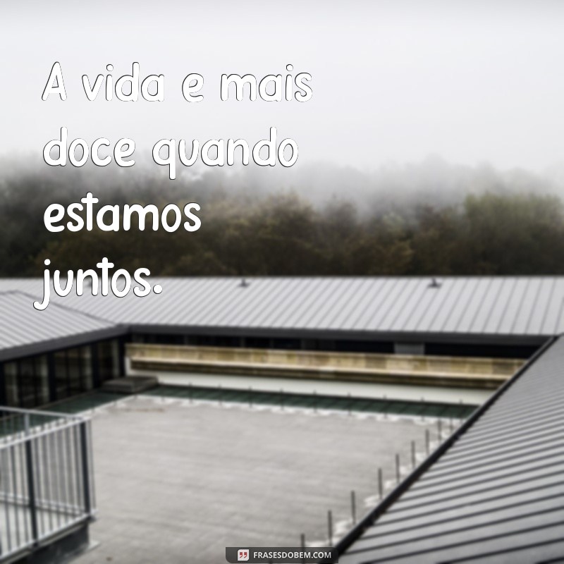 Frases Inspiradoras para Estar Sempre ao Seu Lado 