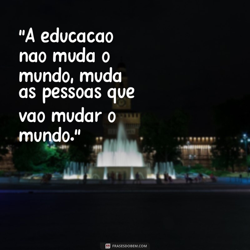 frases de paulo freire sobre aprendizagem 