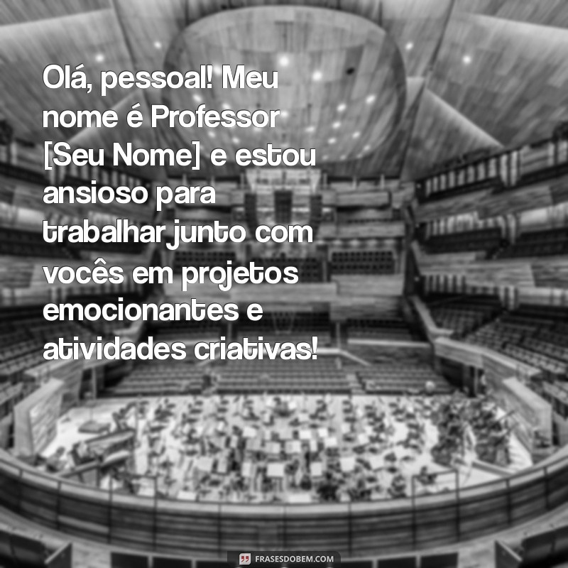 Como Criar uma Mensagem de Apresentação Impactante para Professores e Alunos 