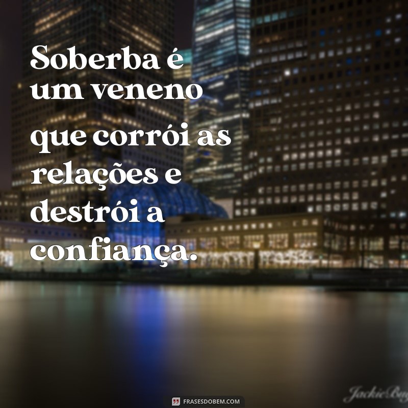 Frases Impactantes sobre Soberba: Reflexões para a Humildade 