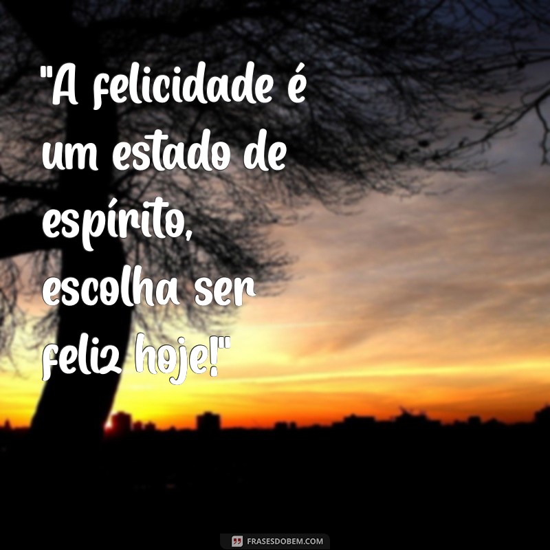 frases felicidade instagram 