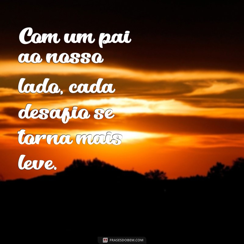 Frases Bonitas para Celebrar o Dia dos Pais: Inspiração para Homenagear com Amor 