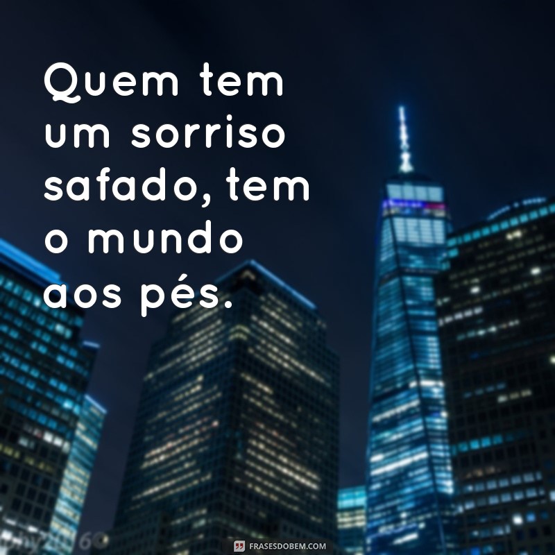 As Melhores Frases de Safado para Arrasar na Conversa 