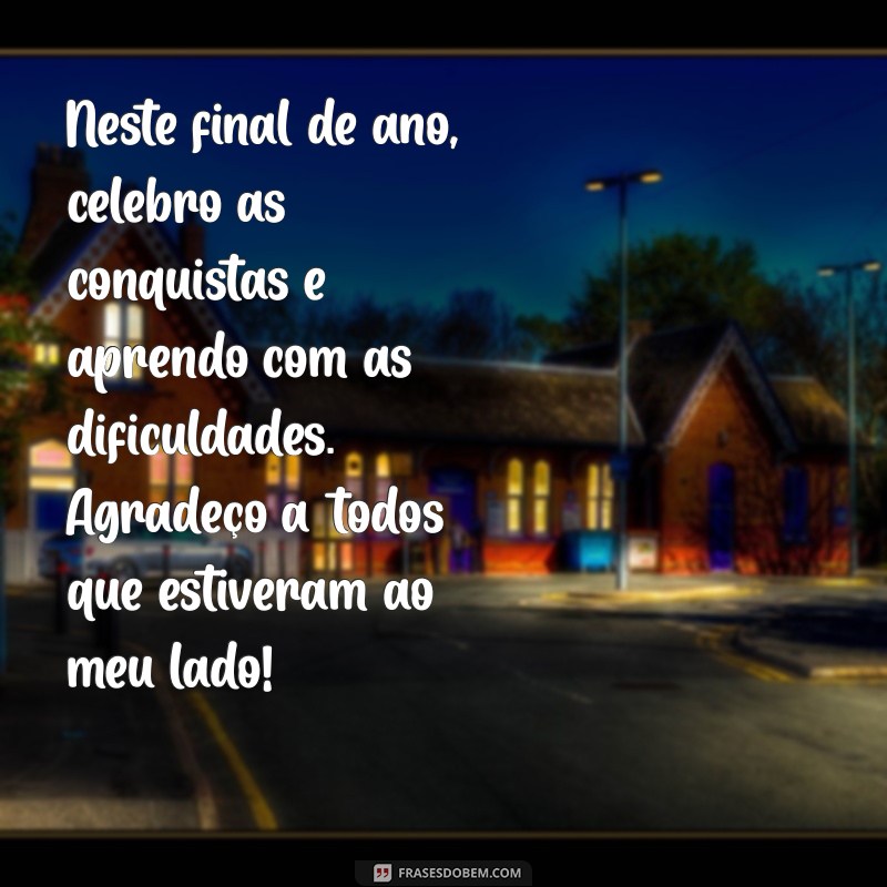 Reflexões de Gratidão: Mensagens para Celebrar o Fim de Ano 