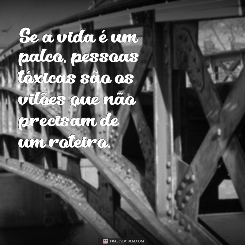 Frases Impactantes sobre Pessoas Tóxicas no Trabalho: Como Lidar com Elas 