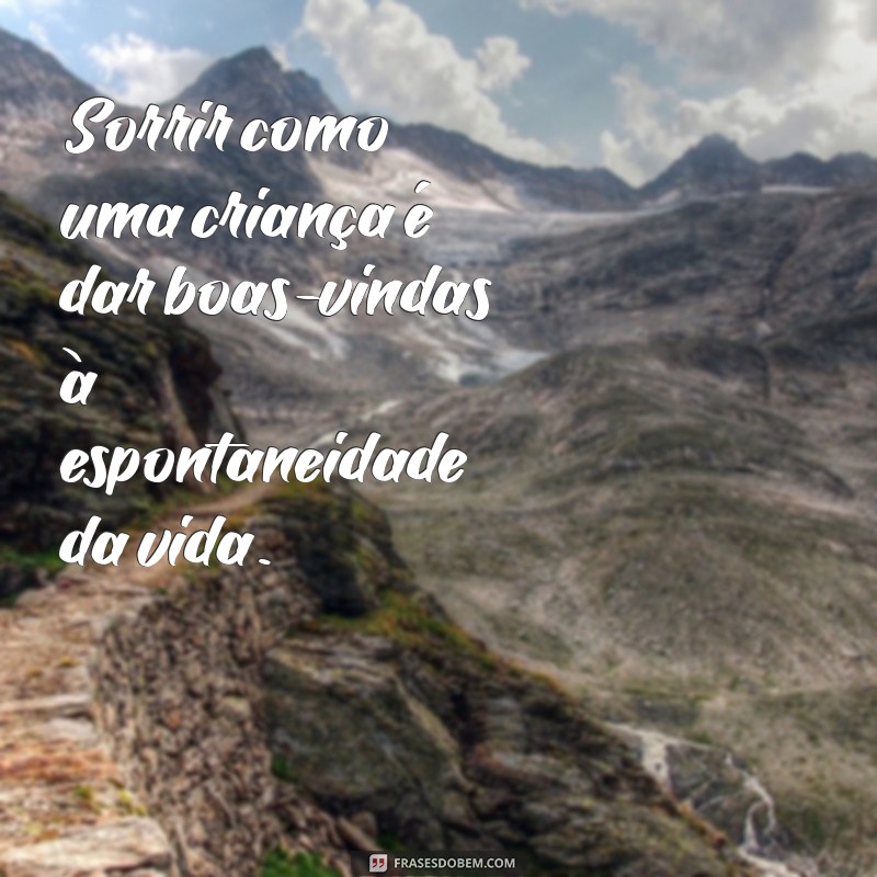 Encante-se com 30 Frases Inspiradoras sobre o Sorriso das Crianças 