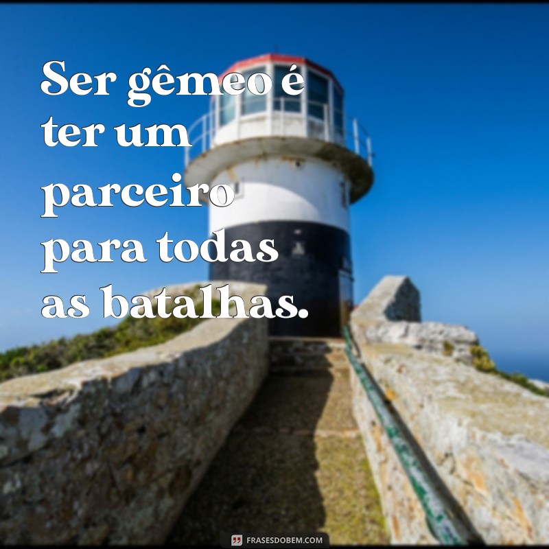 Frases Inspiradoras e Engraçadas para Celebrar Irmãos Gêmeos 