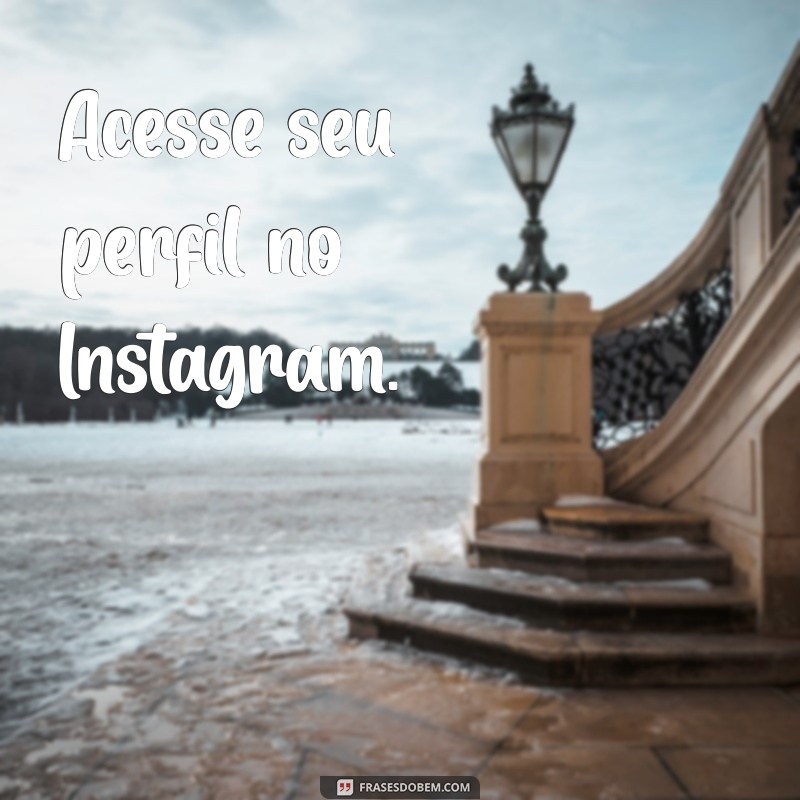 como colocar português no instagram Acesse seu perfil no Instagram.