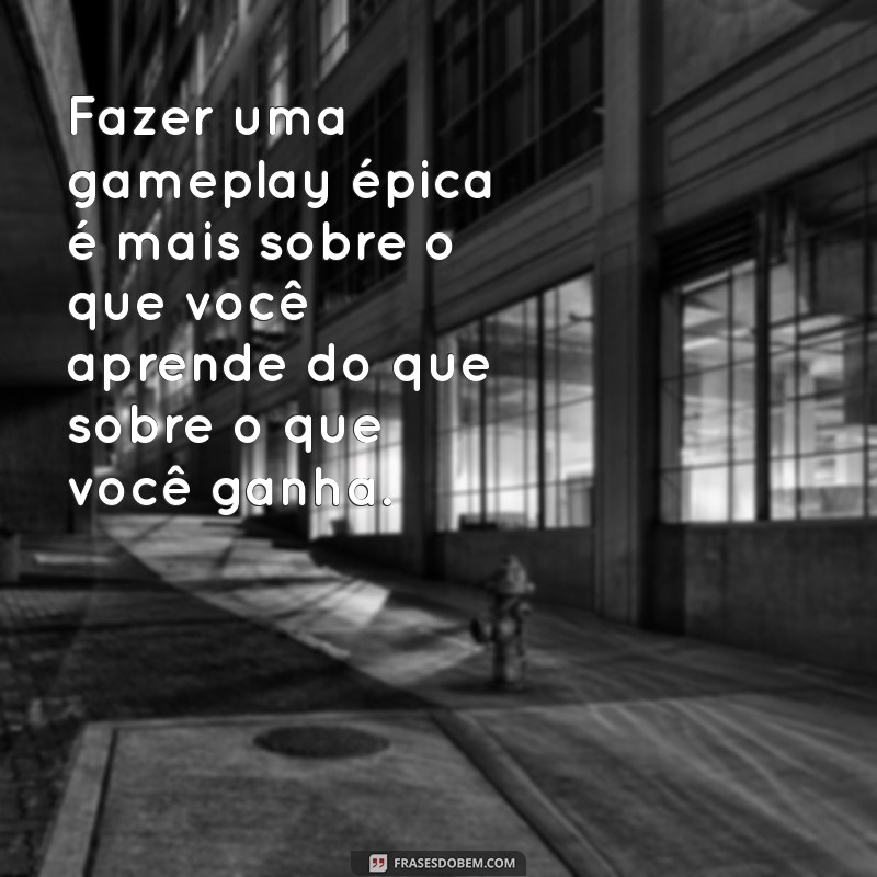 Top 50 Frases Gamer para Inspirar e Motivar sua Jornada nos Jogos 