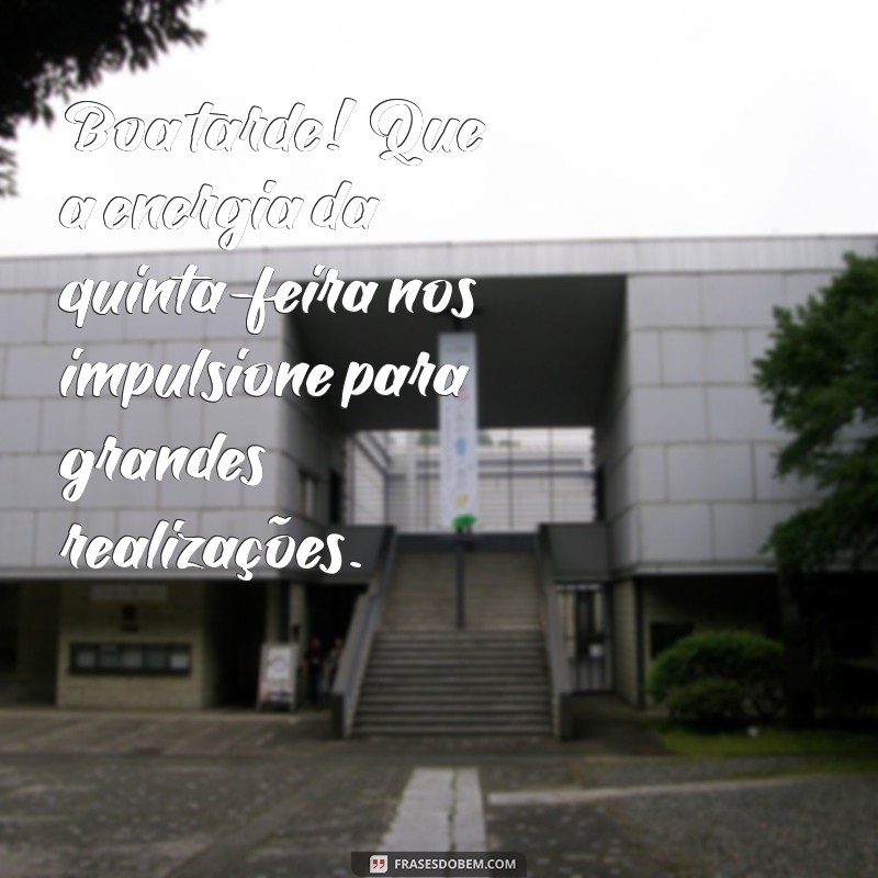 Como Aproveitar a Boa Tarde de Quinta-Feira: Dicas para uma Semana Maravilhosa 