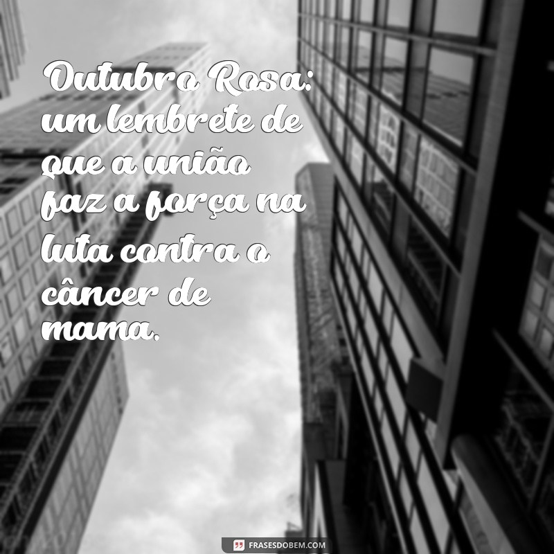 Frases Motivacionais para Apoiar o Outubro Rosa: Inspire-se e Compartilhe 