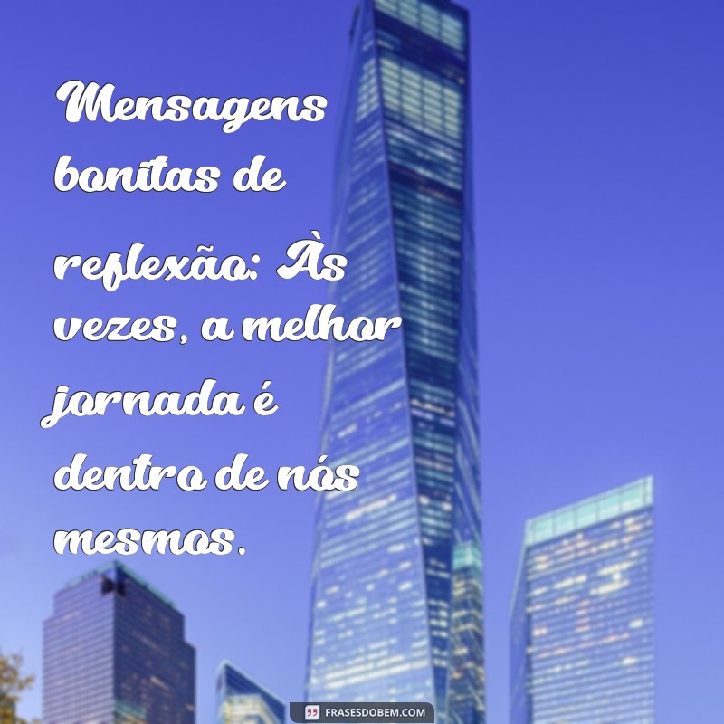 Mensagens Bonitas para Inspirar e Encantar: Compartilhe Amor e Positividade 