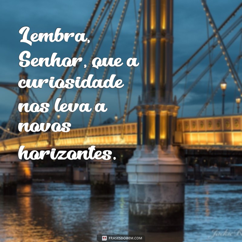 Senhor, Lembre-se: Frases Inspiradoras para Refletir e Motivar 