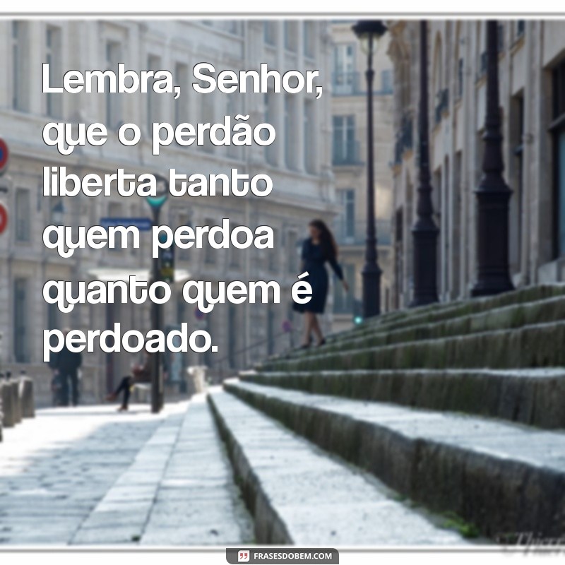 Senhor, Lembre-se: Frases Inspiradoras para Refletir e Motivar 