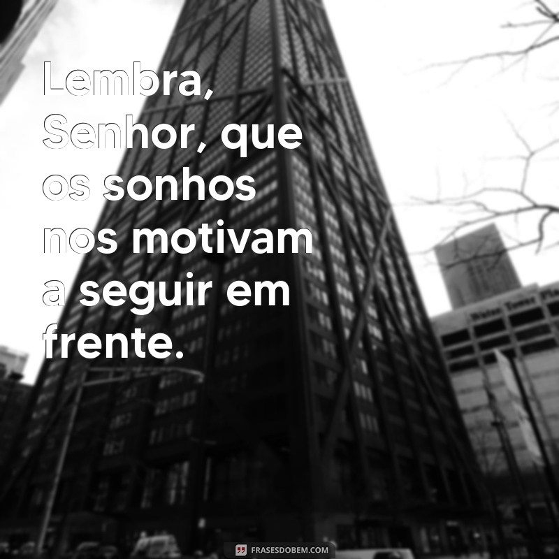 Senhor, Lembre-se: Frases Inspiradoras para Refletir e Motivar 