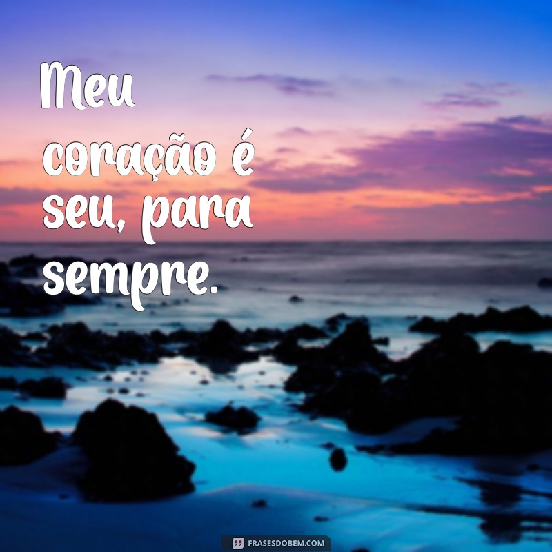 Top 30 Frases Curtas de Amor para Declarar seu Sentimento ao Namorado 