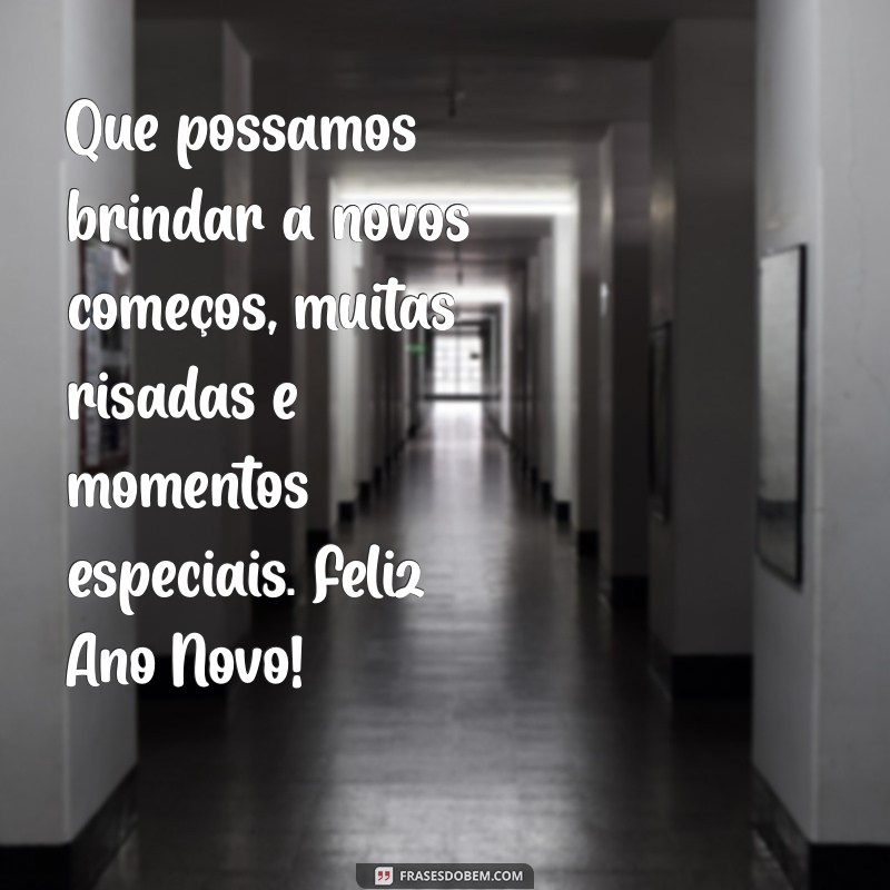 Frases Inspiradoras de Ano Novo para Compartilhar com Amigos e Familiares 