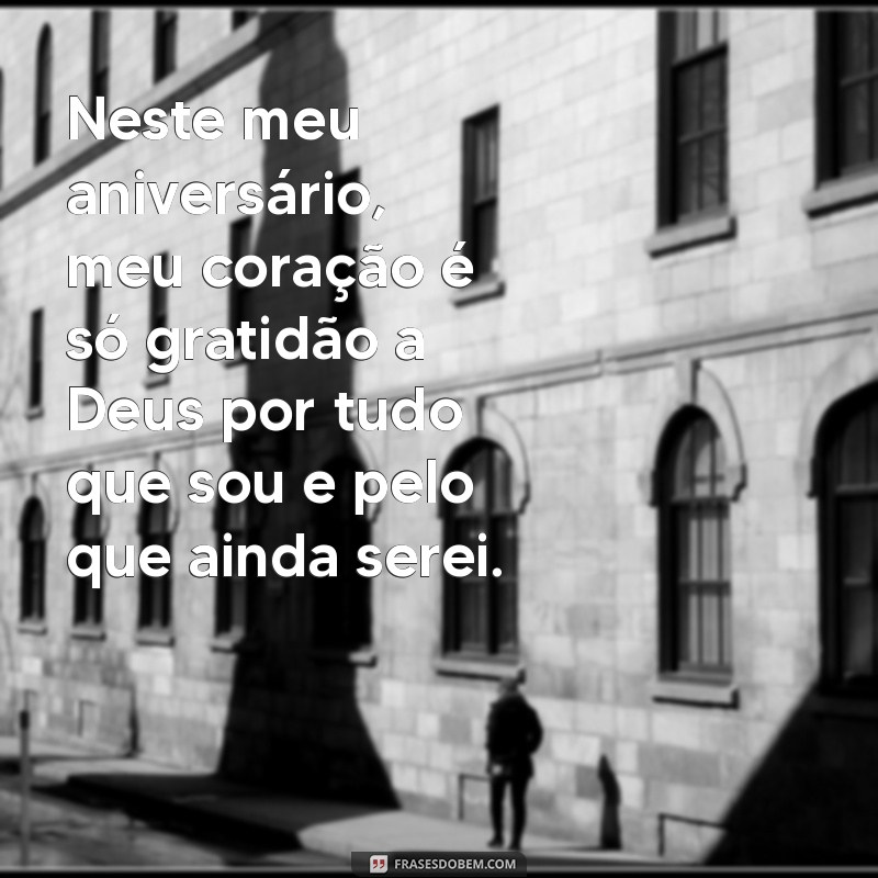 Mensagem de Gratidão a Deus: Celebre Seu Aniversário com Reflexões e Agradecimentos 