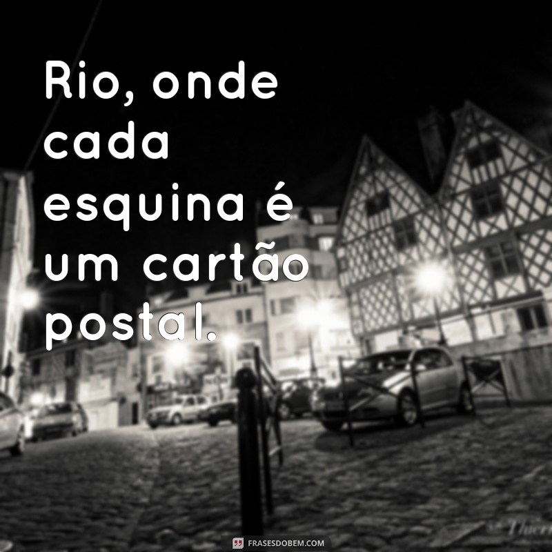 As Melhores Legendas para Fotos no Rio de Janeiro: Inspire-se e Compartilhe! 