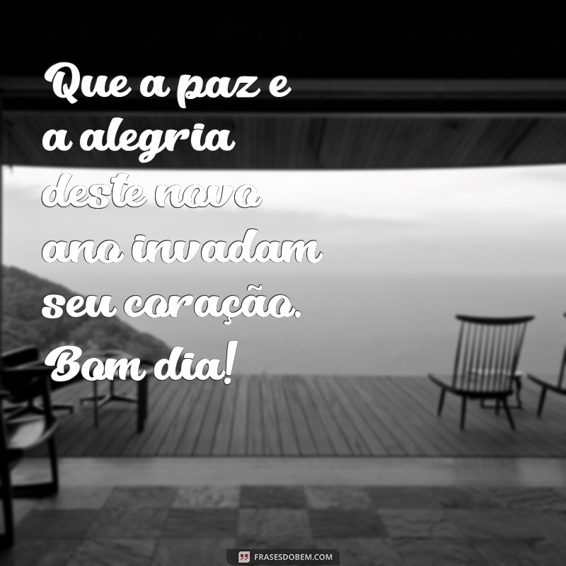 Frases Inspiradoras para um Bom Dia no Primeiro Dia do Ano 