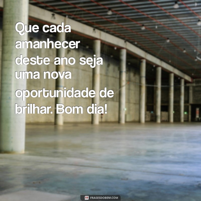 Frases Inspiradoras para um Bom Dia no Primeiro Dia do Ano 