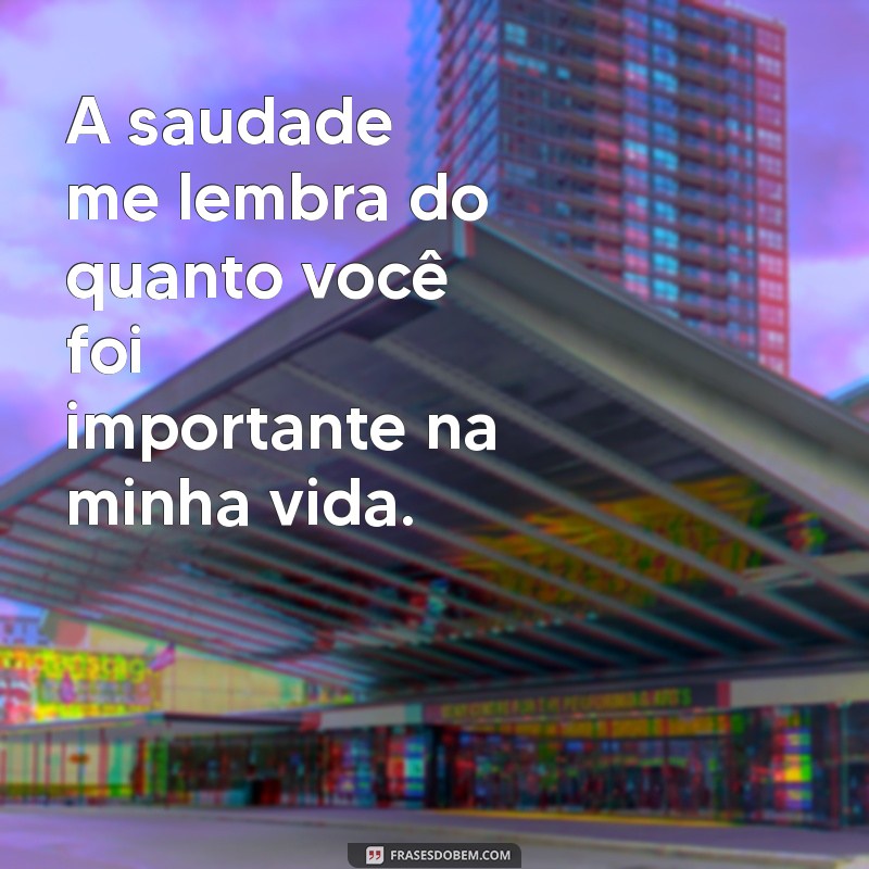 Frases Emocionantes sobre Lembranças e Saudades para Compartilhar 