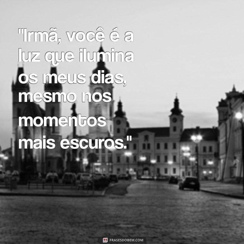 frases bonita para irmã 