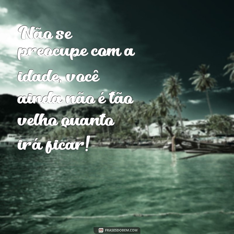 Frases Curtas e Engraçadas para Desejar um Feliz Aniversário 