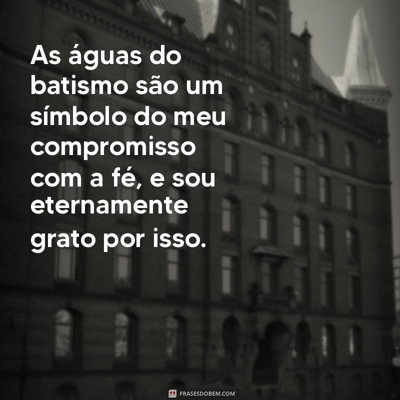 Como Agradecer pelo Meu Batismo nas Águas: Reflexões e Inspirações para Compartilhar no Tumblr 