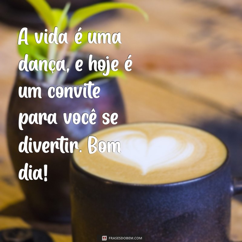 Frases Inspiradoras para Começar o Dia com Felicidade 