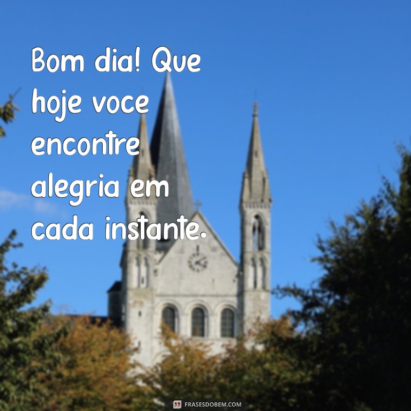 Frases Inspiradoras para Começar o Dia com Felicidade 