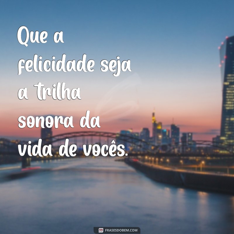 Frases Inspiradoras de Felicidade para Celebrar os Noivos 