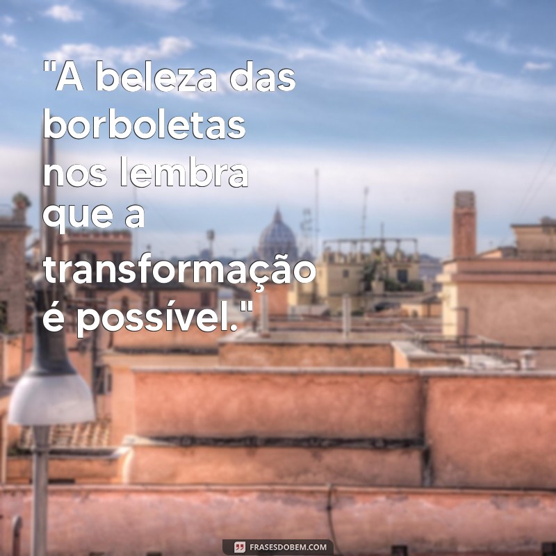 frases de borboleta para foto 