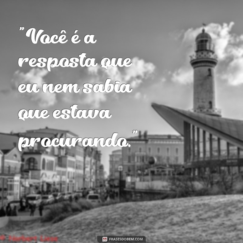 frases para conquistar um coração 