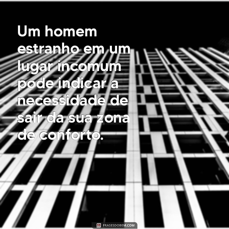 Significado de Sonhar com Homem Estranho: Interpretações e Mensagens Ocultas 