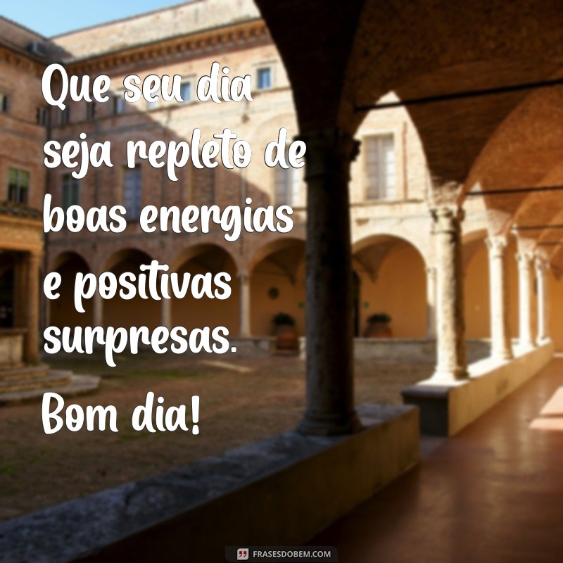 As Melhores Mensagens de Bom Dia para Inspirar Seu Dia 