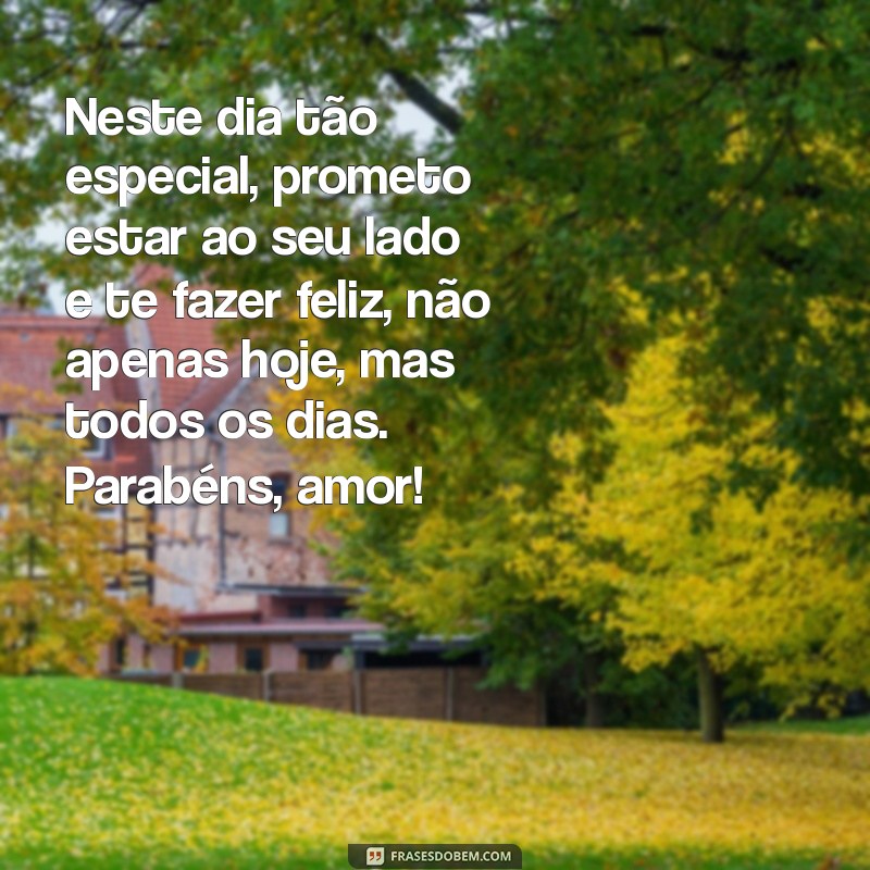 As Melhores Frases de Feliz Aniversário para Surpreender o Seu Amor 