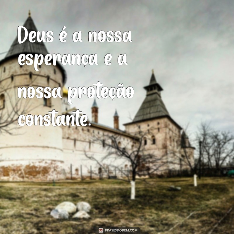 Frases Inspiradoras de Proteção de Deus para Acalmar o Coração 