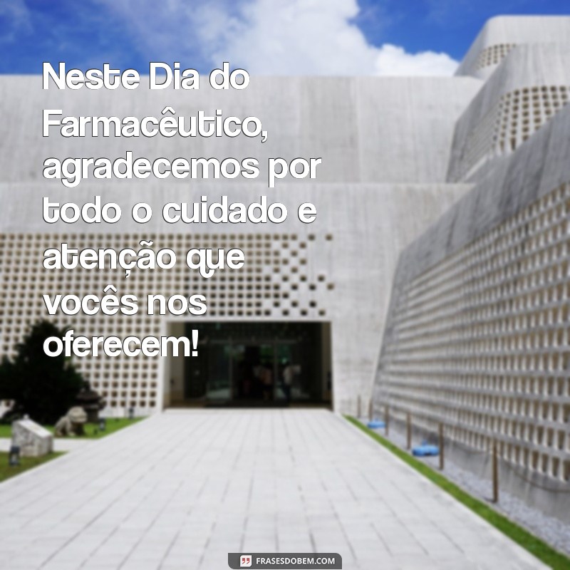 Mensagens Inspiradoras para Celebrar o Dia do Farmacêutico 