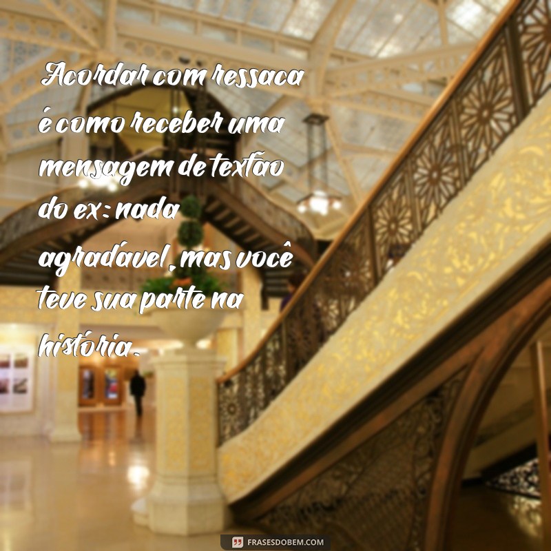 Frases Engraçadas e Motivacionais para Superar a Ressaca 