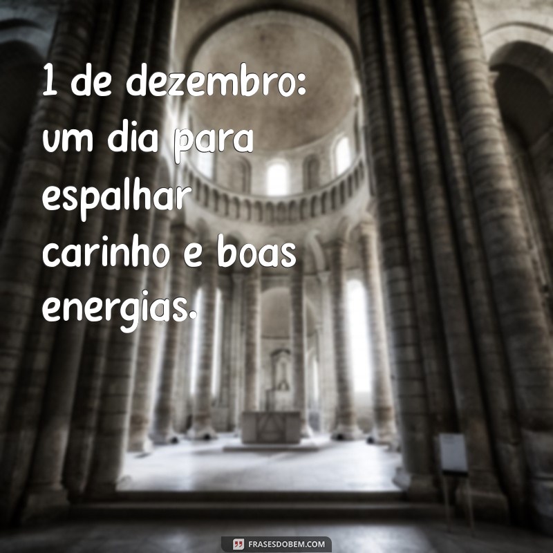 Frases Inspiradoras para Celebrar o 1 de Dezembro 