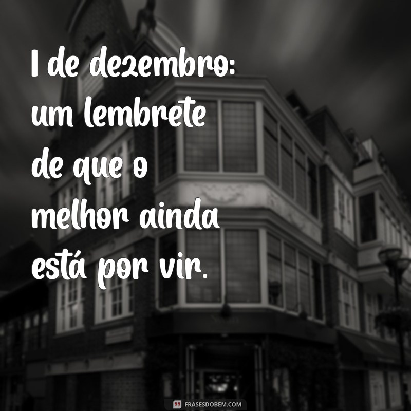 Frases Inspiradoras para Celebrar o 1 de Dezembro 